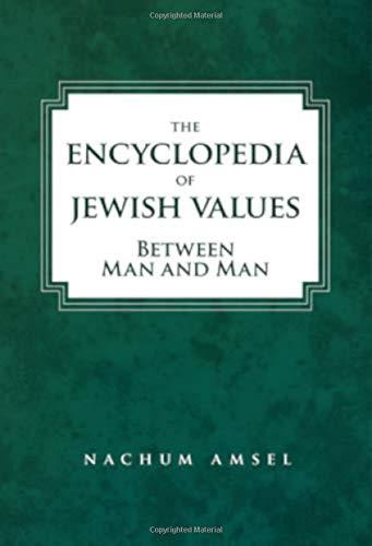 The Encyclopedia of Jewish Values: Between Man and Man 