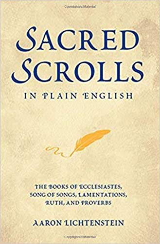 [9781602803121] Sacred Scrolls in Plain English: The Books of Ecclesiastes, Song of Songs / Shir HaShirim, Lamentations, Ruth, and Proverbs