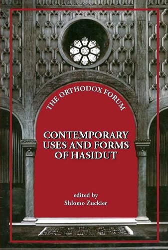 [9781602803985] Contemporary Uses and Forms of Hasidut | The Orthodox Forum Series 