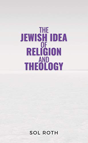 The Jewish Idea of Religion and Theology