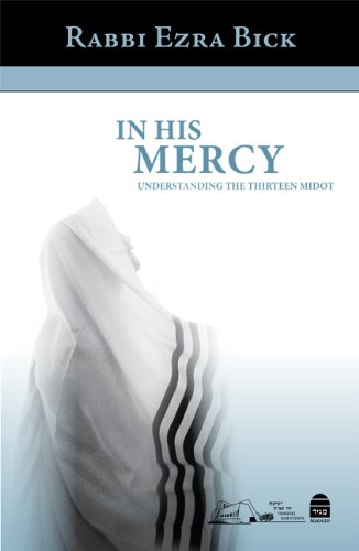 [9781613290026] In His Mercy: Understanding the Thirteen Midot