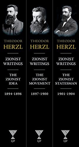 Theodor Herzl: The Collected Zionist Writings and Addresses of Israel's Founder, Whose Relentless Drive Enabled the Establishment of the State of Israel | Library of the Jewish People Series