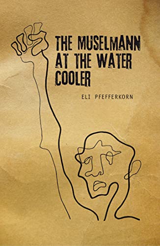 The Muselmann at the Water Cooler: A Study of Survival in Extreme and Day-to-Day Situations: The Inside View of a Holocaust Survivor (Reference Library of Jewish Intellectual History)