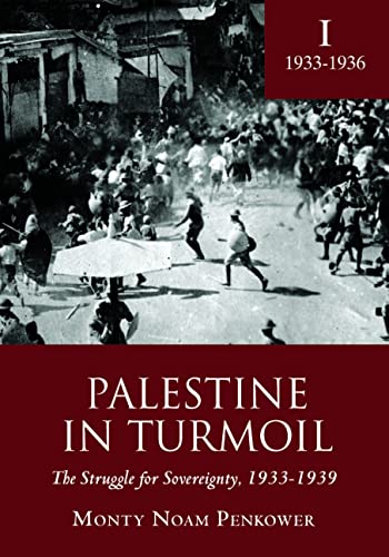 Palestine in Turmoil: The Struggle for Sovereignty, 1933-1939 (Vol. I) (Touro University Press)