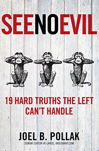 See No Evil: 19 Hard Truths the Left Can't Handle