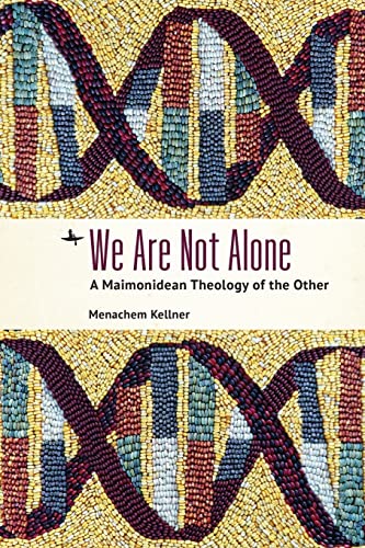 We Are Not Alone: A Maimonidean Theology of the Other