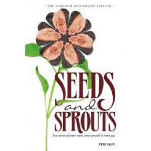 Seeds and Sprouts: True stories of inner work, inner growth, & inner joy