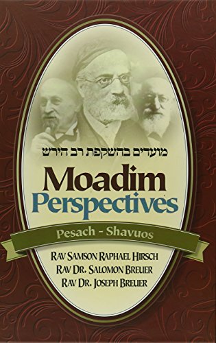 Moadim Perspectives: Pesach - Shavuos