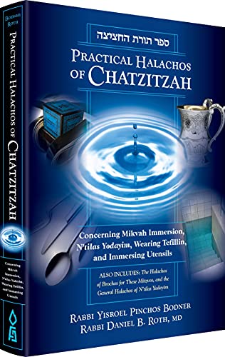 Practical Halachos of Chatzitzah:Concerning Mikvah Immersion, N’tilas Yodayim, Wearing Tefillin, and Immersing Utensils
