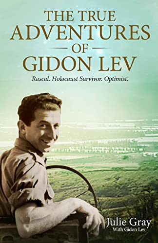 The True Adventures of Gidon Lev: Rascal. Holocaust Survivor. Optimist.