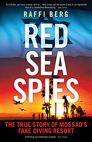 Red Sea Spies: The True Story of Mossad's Fake Diving Resort