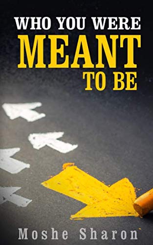 [9781793486943] Who You Were Meant to Be: Discover Your Purpose & Dare to Follow Your Dream
