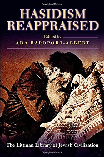Hasidism Reappraised (Littman Library of Jewish Civilization)