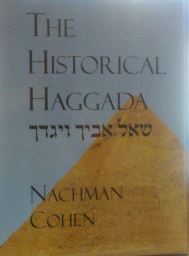 The Historical Haggada in English & Hebrew- A Haggada Different From All Other Haggadot