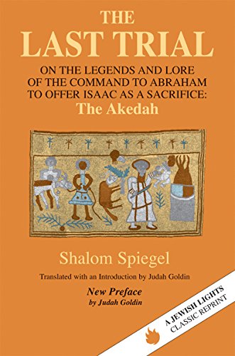 [9781879045293] The Last Trial: On the Legends and Lore of the Command to Abraham to Offer Isaac as a Sacrifice (Jewish Lights Classic Reprint)