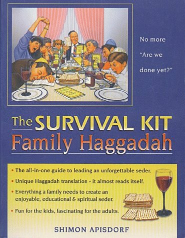 The Survival Kit Family Haggadah: Everything a Family Needs to Create an Enjoyable, Educational and Spiritual Seder (English, Hebrew and Hebrew Edition)