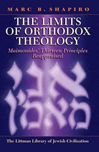  The Limits of Orthodox Theology: Maimonides' Thirteen Principles Reappraised  | Littman Library of Jewish Civilization