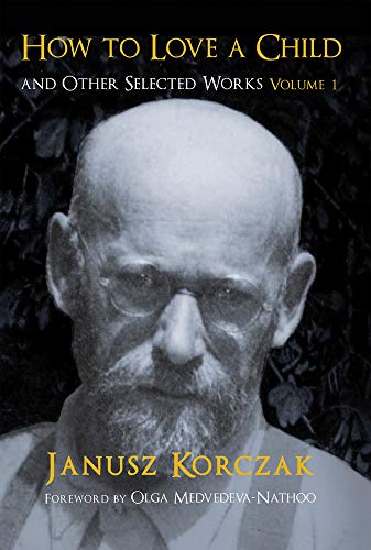 How to Love a Child: And Other Selected Works Volume 1