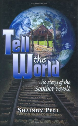 Tell the World: The Story of the Sobibor Revolt