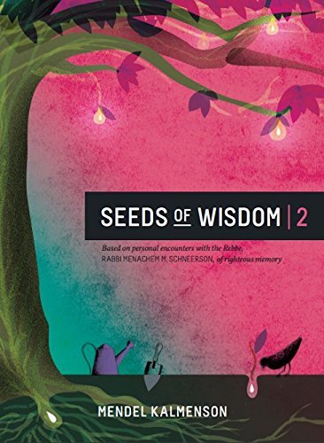 [9781932349023] Seeds of Wisdom  | Volume Two | Based on personal encounters with the Rebbe, RABBI MENACHEM M. SCHNEERSON