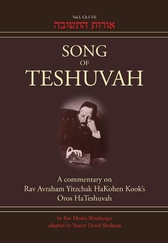 Song of Teshuvah: Book One: A Commentary on Rav Avraham Yitzchak HaKohen Kook's Oros HaTeshuvah, 1: I-VII (1)