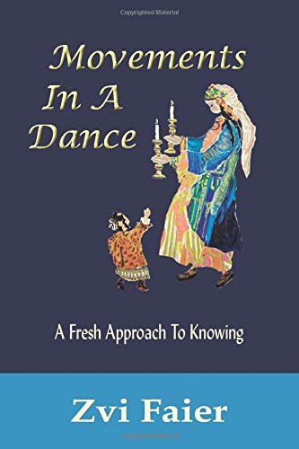 Movements In A Dance: A Fresh Approach To Knowing