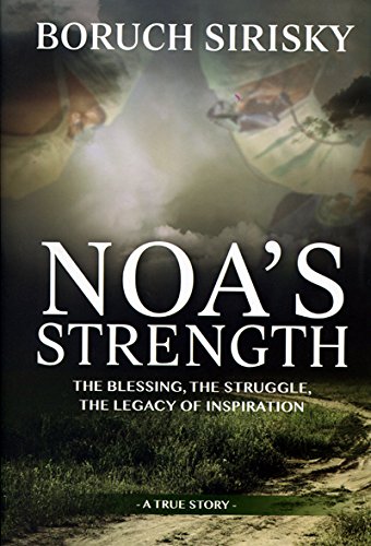 Noa's Strength - The Blessing, the Struggle, the Legacy of Inspiration