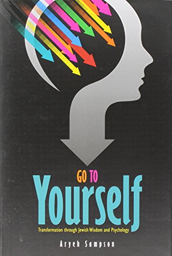 Go To Yourself - Transformation through Jewish Wisdom and Psychology