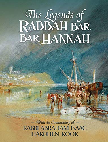 [9781947857117] The Legends of Rabbah Bar Bar Hannah with the Commentary of Rabbi Abraham Isaac Hakohen Kook | Hardcover Edition