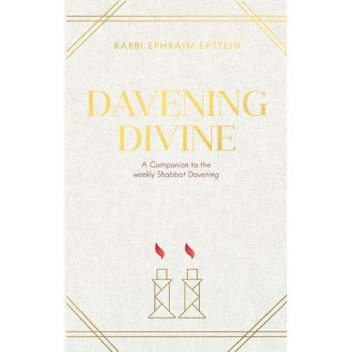 Davening Divine: A Companion to the Weekly Shabbat Davening