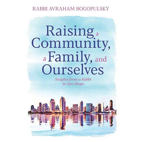 Raising a Community, a Family, and Ourselves: Insights from a Rabbi in San Diego