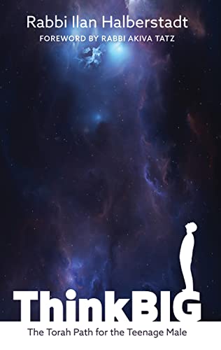 Think Big: Torah Path for Teenage Male: The Torah Path For The Teenage Male