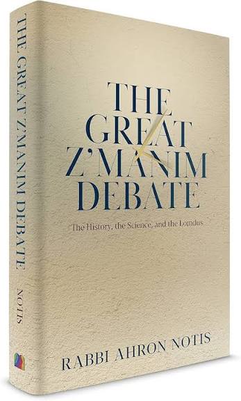 The Great Z'manim Debate: The History, The Science, And The Lomdus