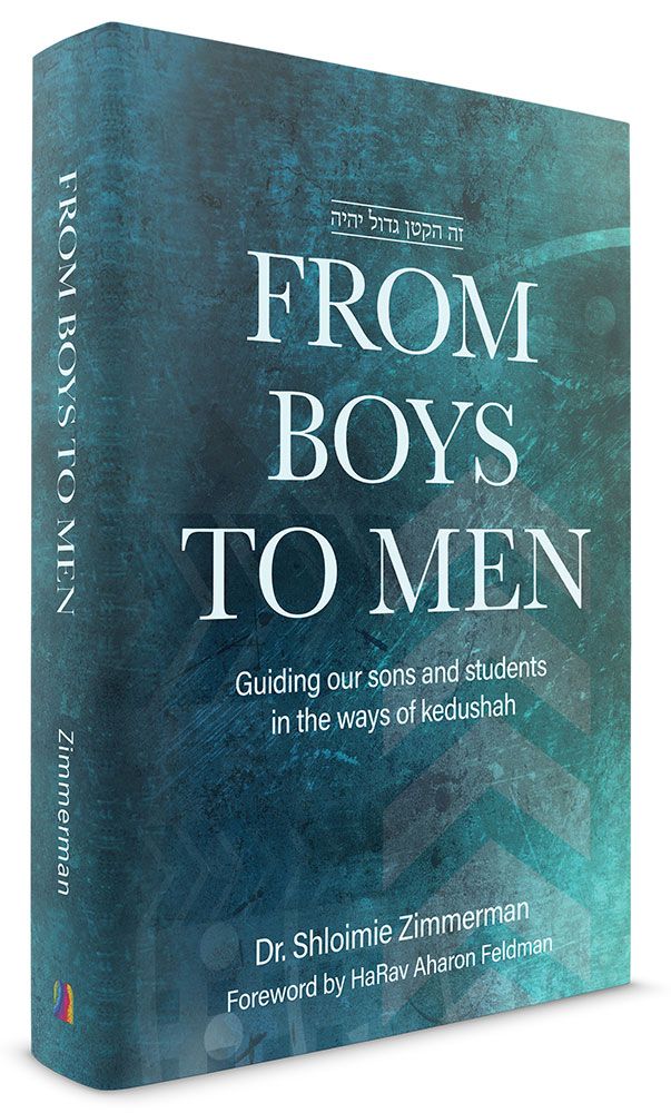 [9781957579207] From Boys to Men: Guiding Our Sons And Students In The Ways Of Kedushah