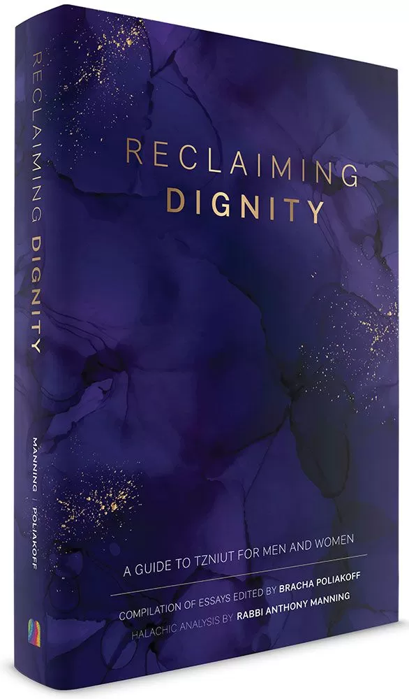 Reclaiming Dignity: A Guide to Tzniut for Men and Women | A New Edition