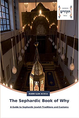 The Sephardic Book of Why: A Guide to Sephardic Jewish Traditions and Customs