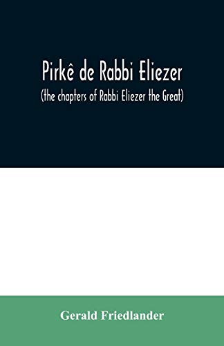 Pirkê de Rabbi Eliezer: (the chapters of Rabbi Eliezer the Great) according to the text of the manuscript belonging to Abraham Epstein of Vienna