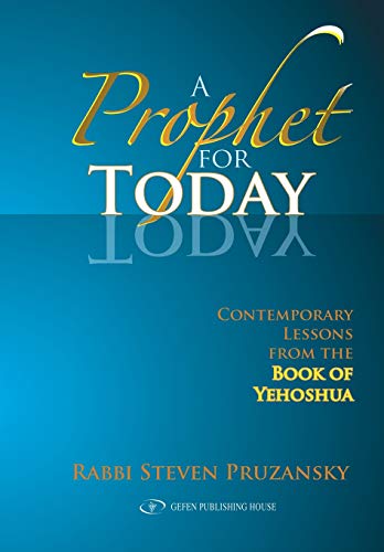 A Prophet for Today: Contemporary Lessons of the Book of Yehoshua (Bible/Tanach)