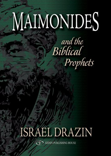 Maimonides: and the Biblical Prophets