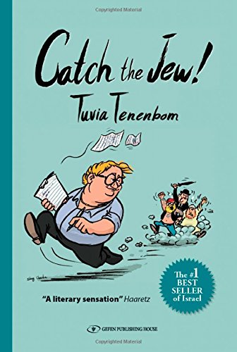 Catch The Jew!: Eye-opening education - You will never look at Israel the same way again | Tuvia Tenenbom