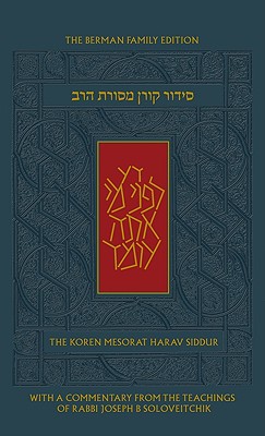 The Koren Mesorat HaRav Siddur, A Hebrew/English Prayer Book with Commentary by Rabbi Joseph B. Soloveitchik (Hebrew and English Edition)