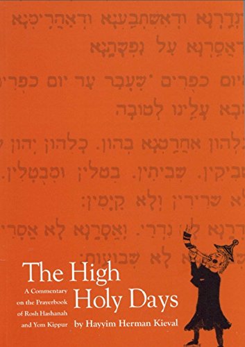 The High Holy Days: A Commentary on the Prayerbook of Rosh Hashanah and Yom Kippur