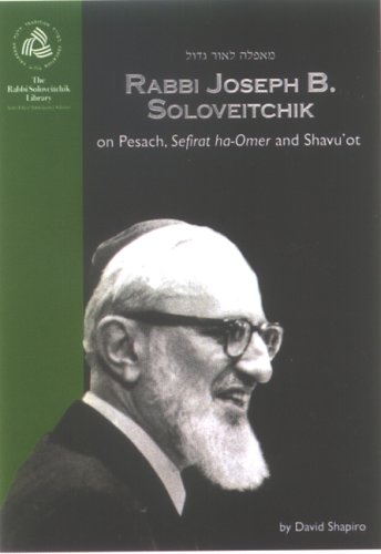 Rabbi Joseph B. Soloveitchik on Pesach, Sefirat ha-Omer and Shavu'ot