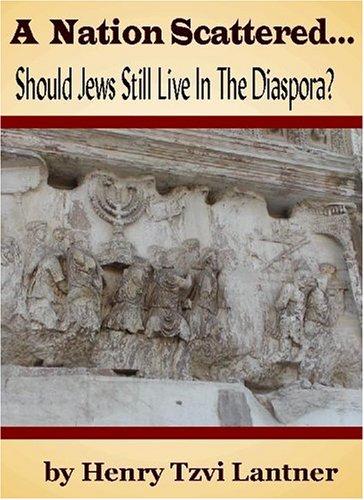 A nation scattered: should Jews live in the Diaspora?