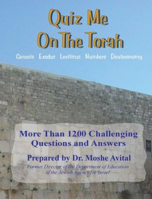 Quiz Me On The Torah: Bible Questions And Answers For All Ages (quiz Questions From The Bible)