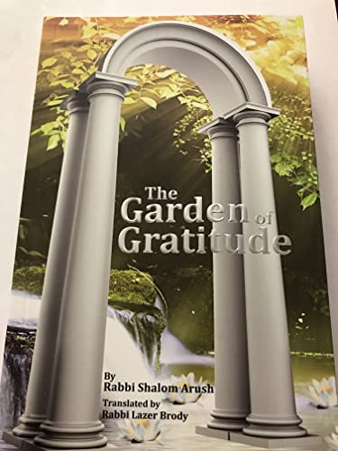 The Garden of Gratitude | Rabbi Shalom Arush