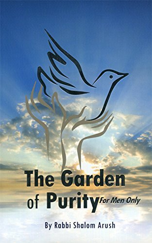 The Garden of Purity (for men only) | Rabbi Shalom Arush