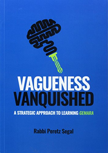 Vagueness Vanquished - A Strategic Approach to Learning Gemara