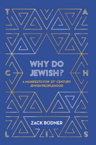 WHY DO JEWISH?: A MANIFESTO FOR 21ST CENTURY JEWISH PEOPLEHOOD