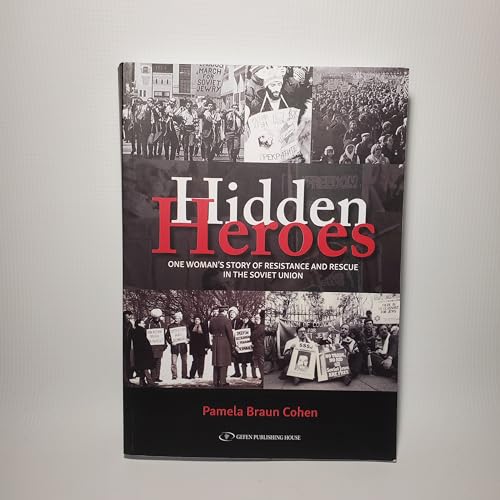 Hidden Heros: One Woman's Story of Resistance And Rescue In The Soviet Union